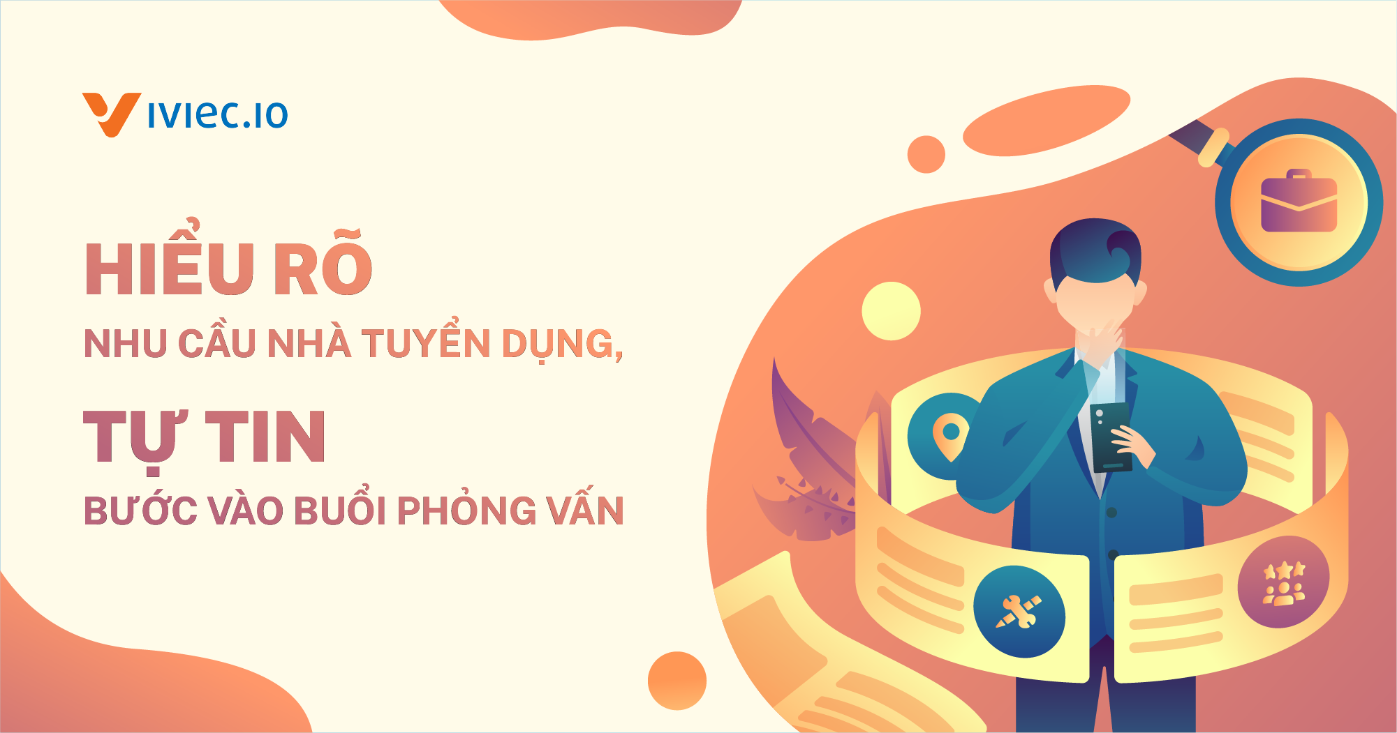 Mục đích của những câu hỏi phỏng vấn là gì? Làm sao để trả lời đúng với nhu cầu của nhà tuyển dụng? 