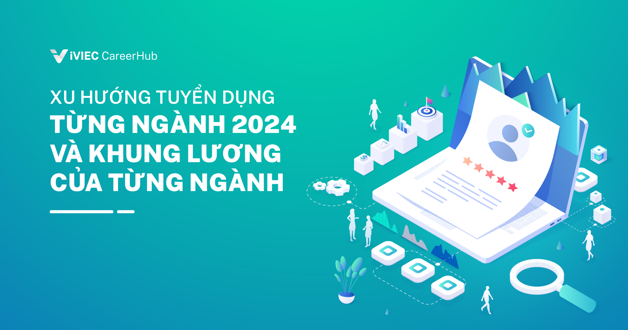 Thị trường lao động quý III 2023 và dự báo tuyển dụng 2024 – xu hướng và hướng dẫn lương 