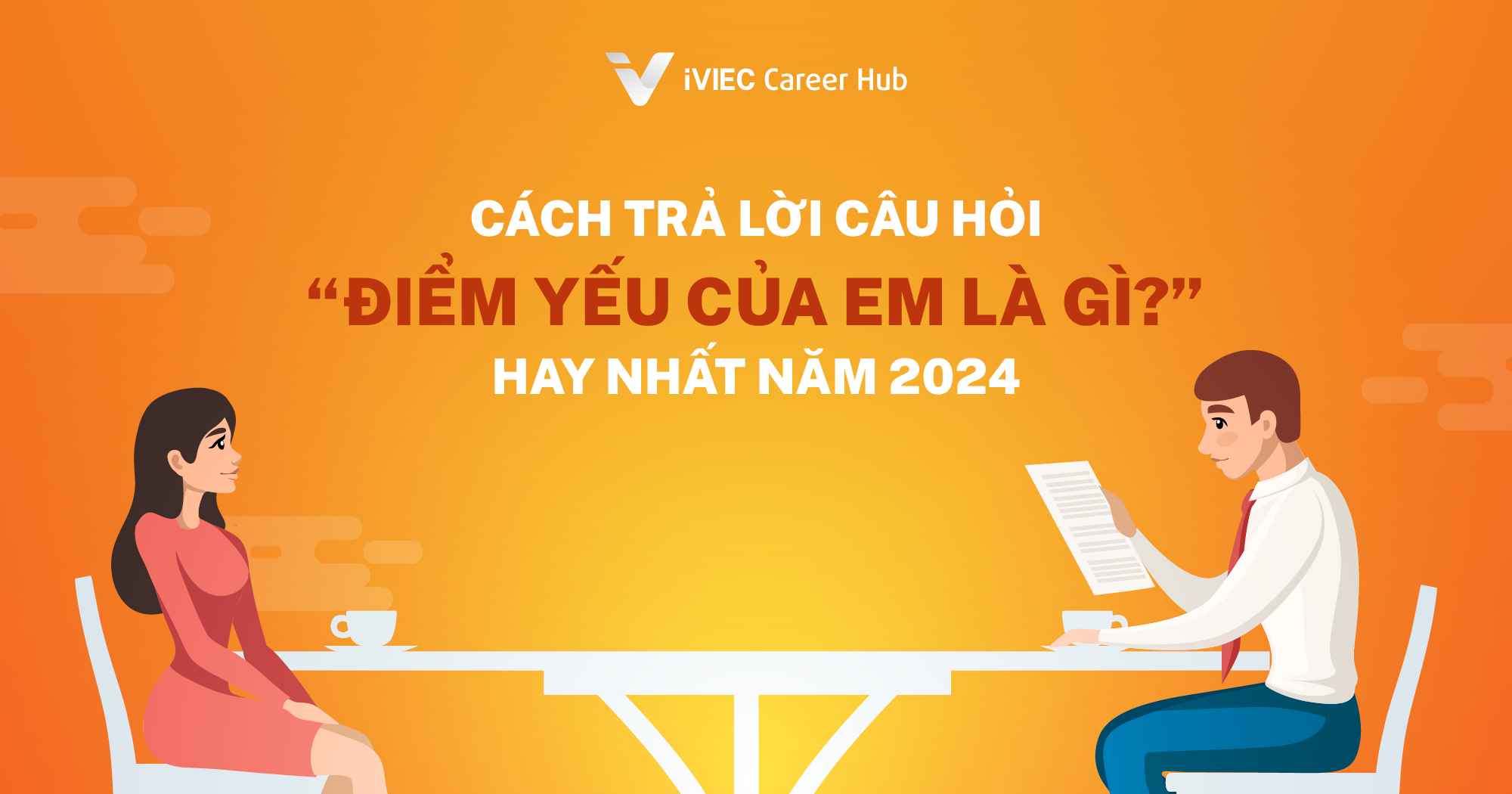 “Điểm yếu của em là gì?” và 5 mẫu trả lờigiúp bạn gây ấn tượng với nhà tuyển dụng