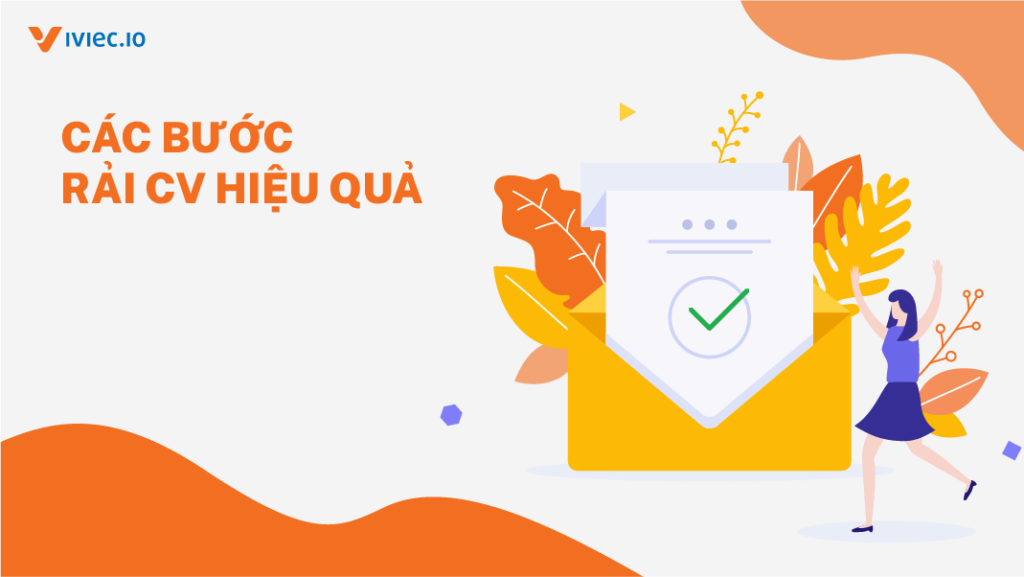 “Rải CV” khi đi tìm việc nên hay không? Làm thế nào để “rải CV” hiệu quả?