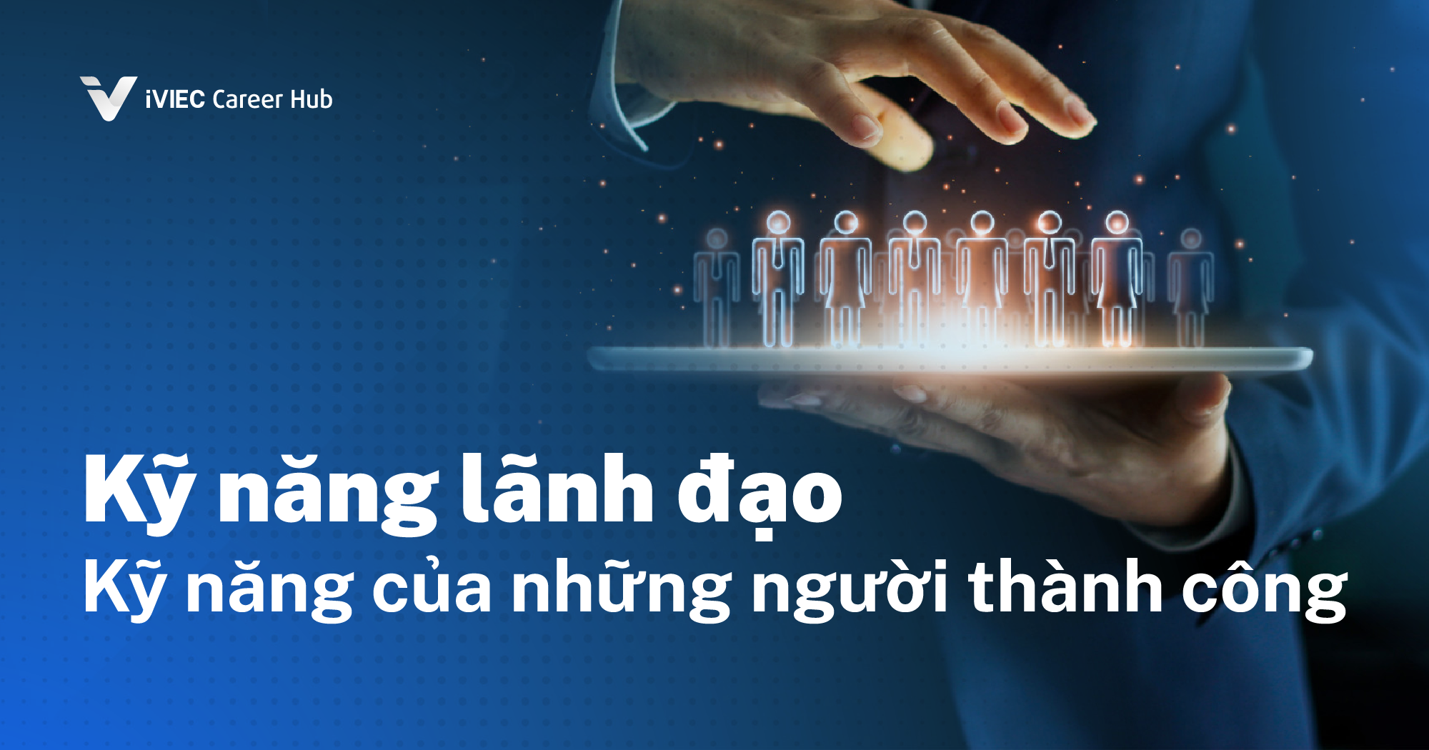 Kỹ năng lãnh đạo có thực sự cần thiết cho ứng viên? 