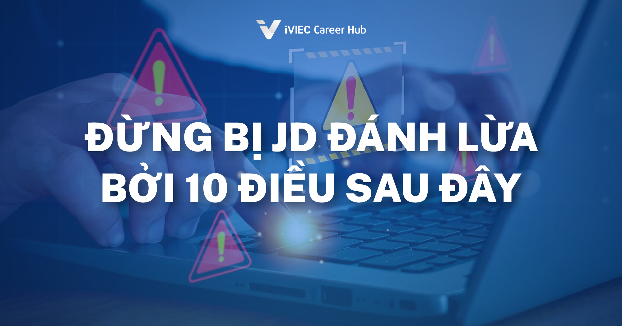10 “góc khuất” của JD mà nhà tuyển dụng không nói cho bạn biết