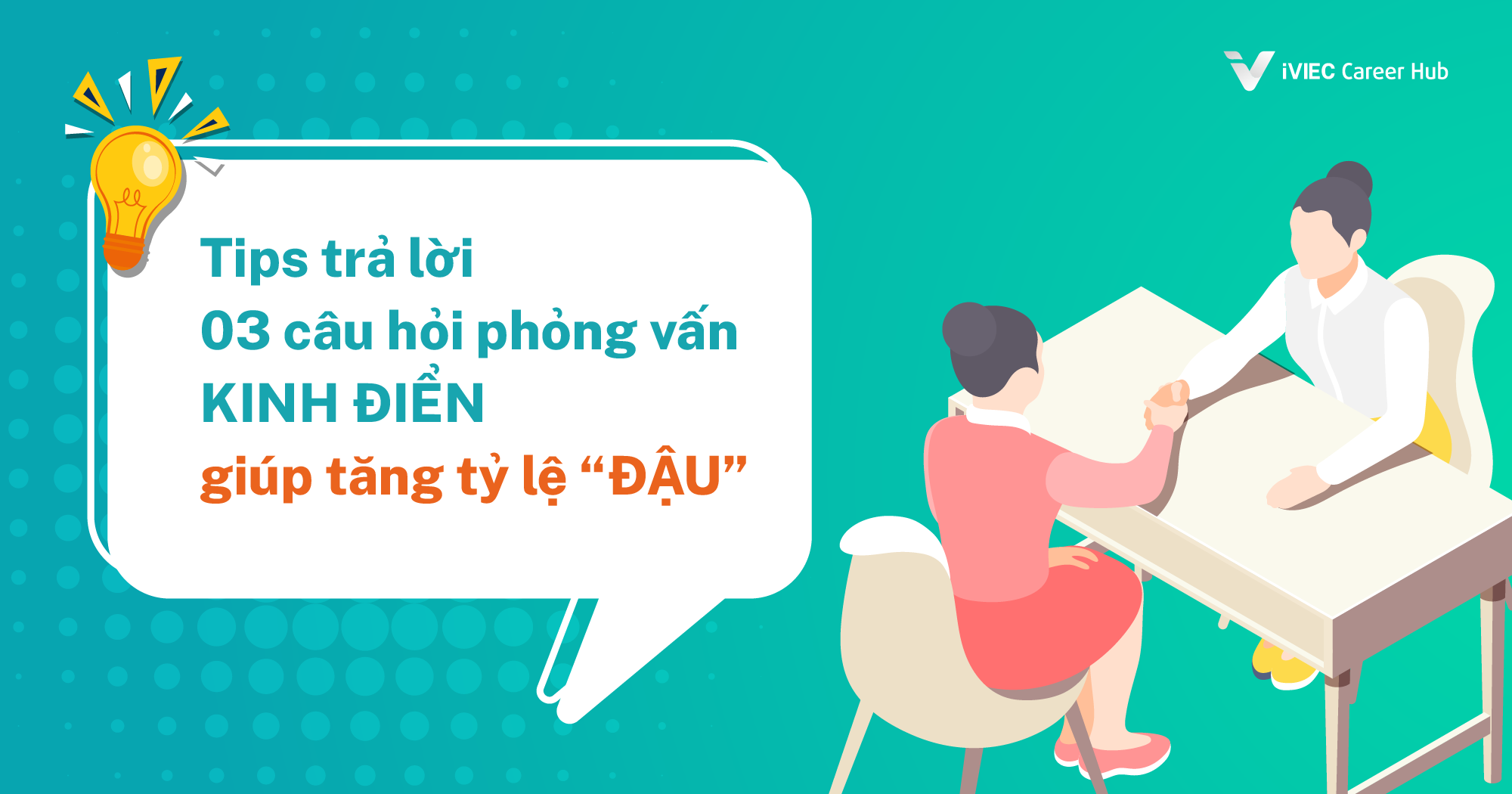 Tips trả lời 03 câu hỏi phỏng vấn “kinh điển”, tăng tỷ lệ “đậu”