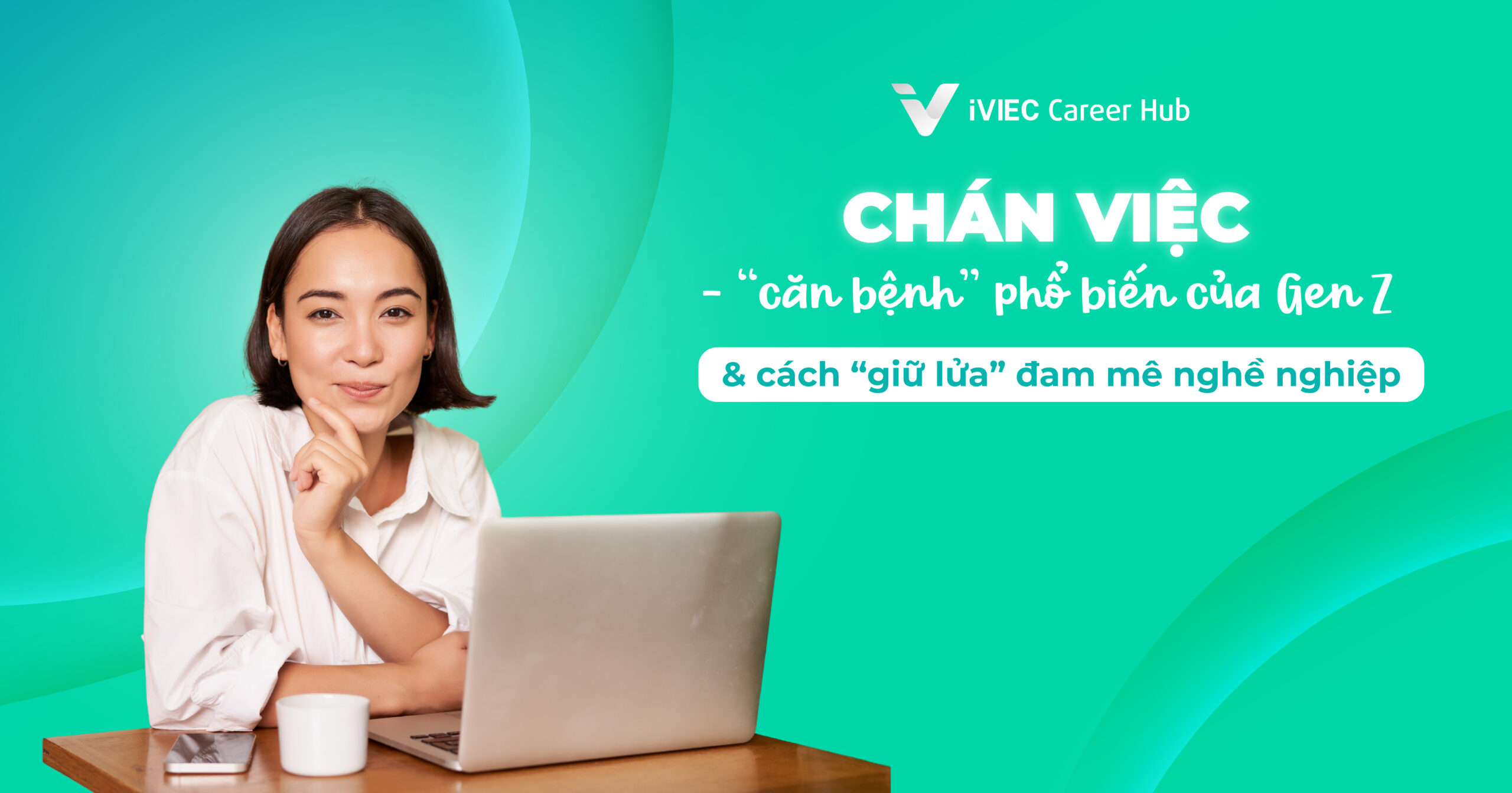 Chán việc – căn bệnh phổ biến của Gen Z và cách “giữ lửa” đam mê nghề nghiệp