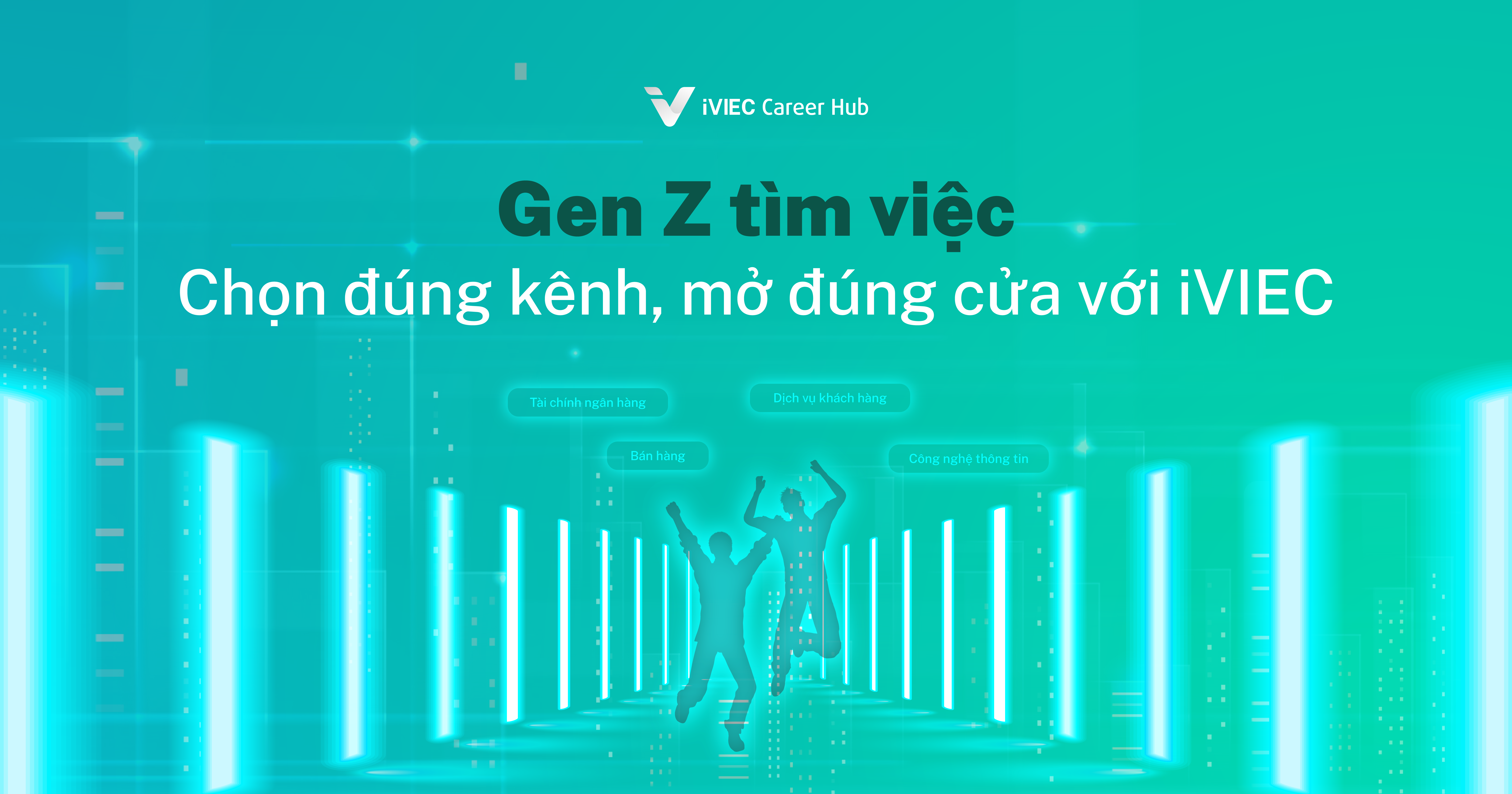 Gen Z tìm việc: Chọn đúng kênh, mở đúng cửa với iVIEC