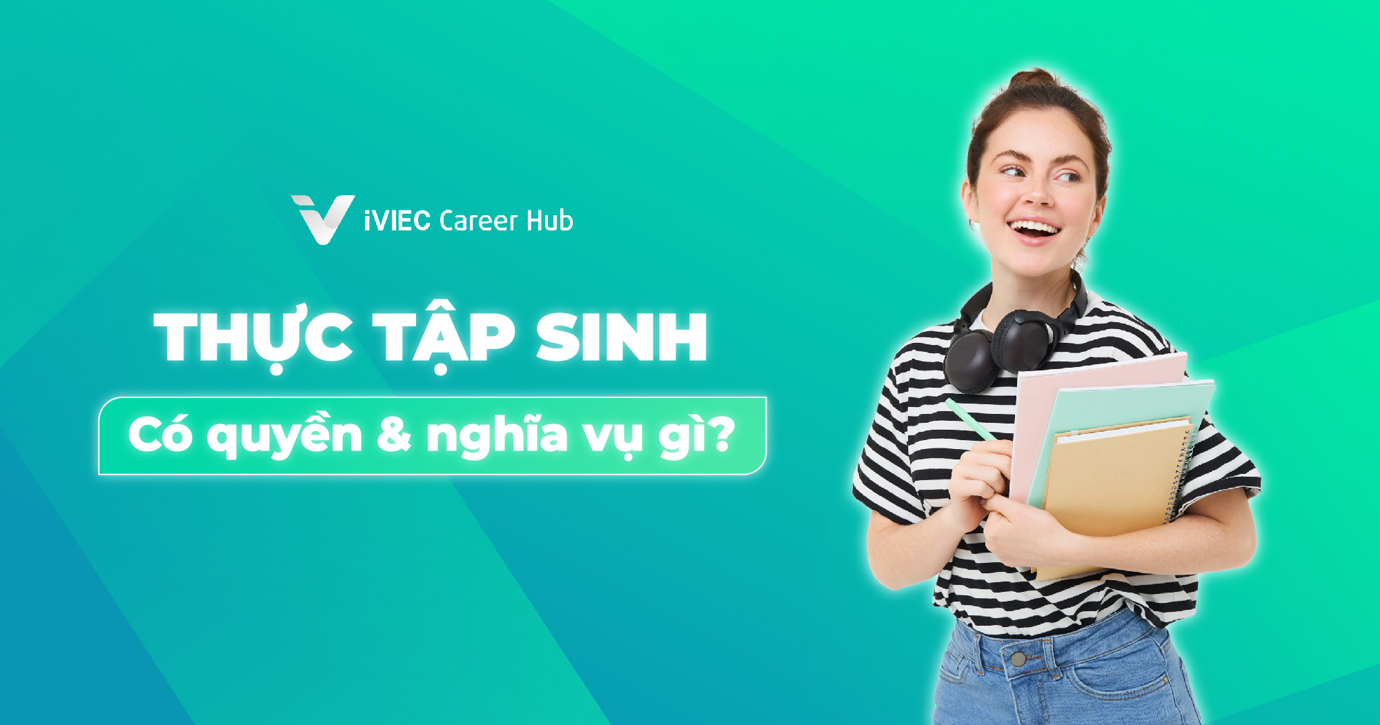 thực-tập-sinh-có-quyền-và-nghĩa-vụ-gì