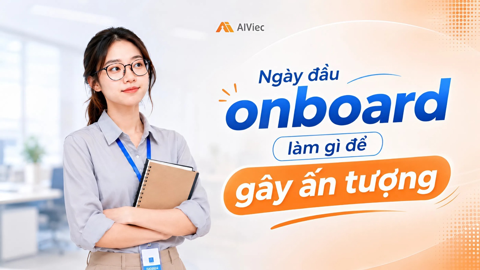 Những điều cần làm trong ngày đầu onboard