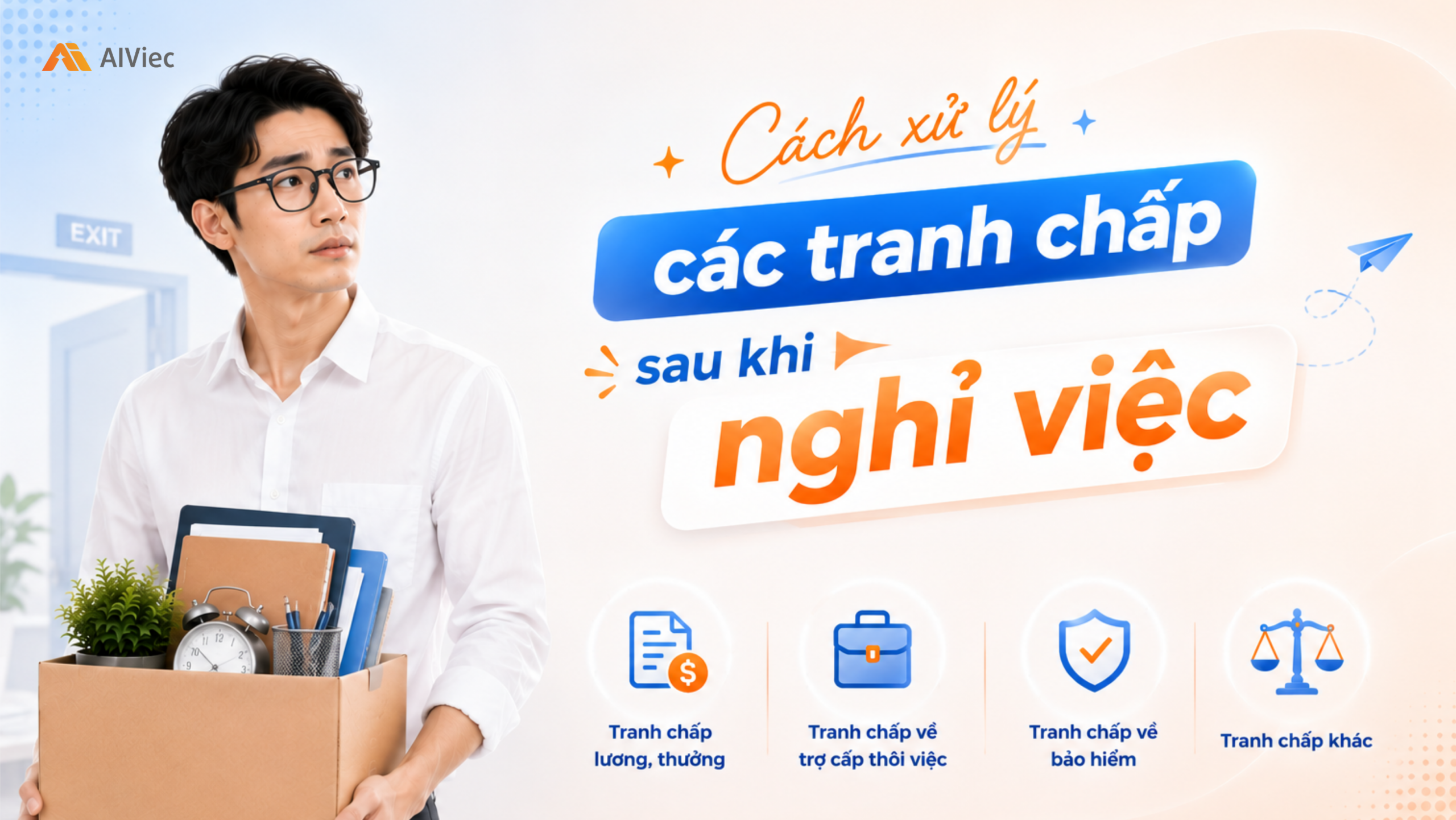 Cách xử lý các tranh chấp thường gặp sau khi nghỉ việc 