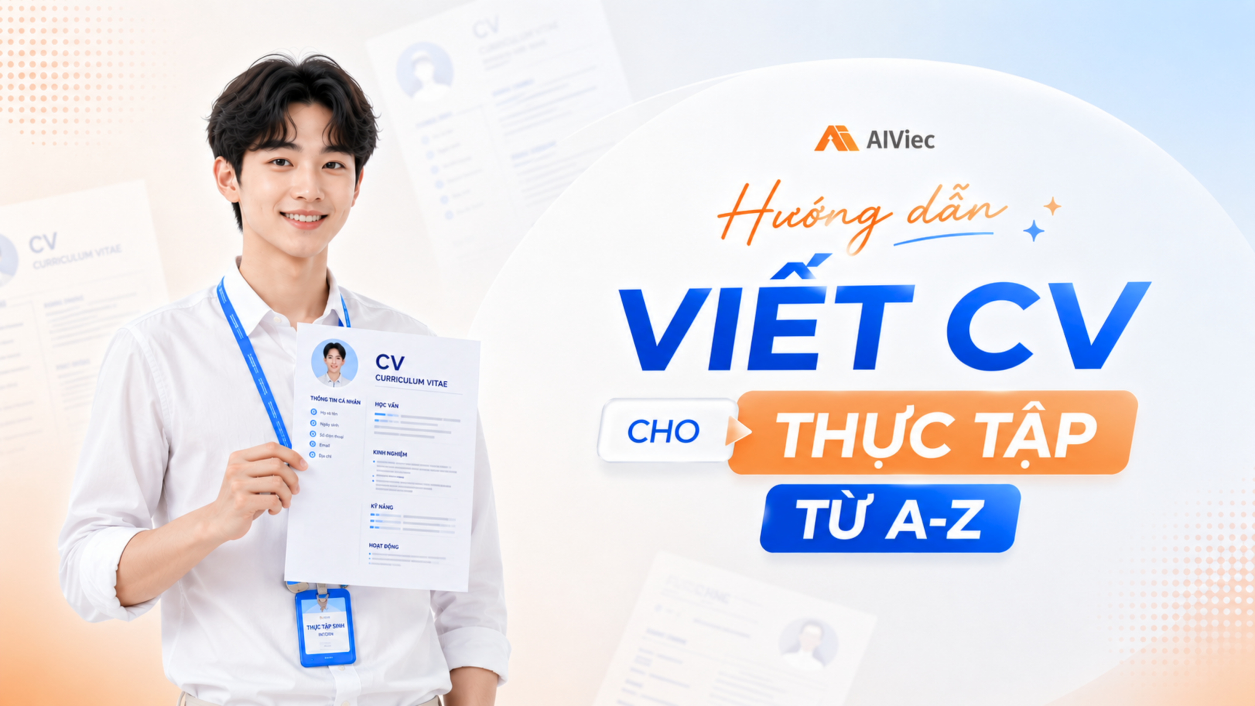 Thực tập sinh viết CV như thế nào khi chưa có kinh nghiệm thực chiến? 