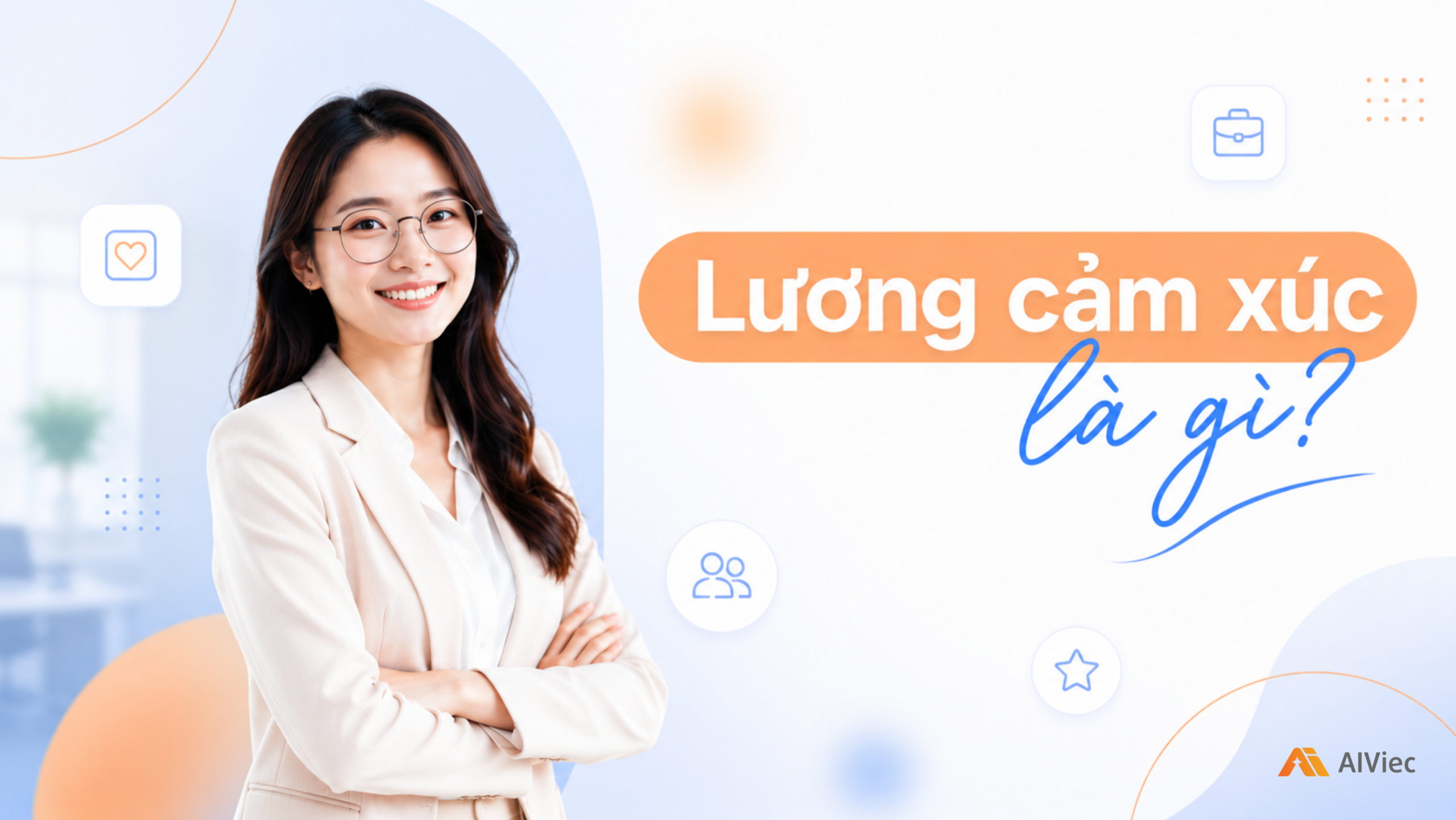 “Lương cảm xúc” là gì? Làm thế nào để đi làm hạnh phúc hơn?