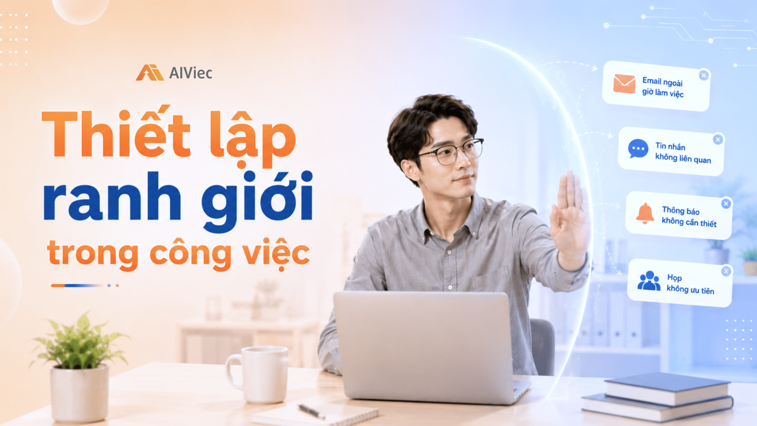 Công việc quá tải? Hãy học cách thiết lập ranh giới!