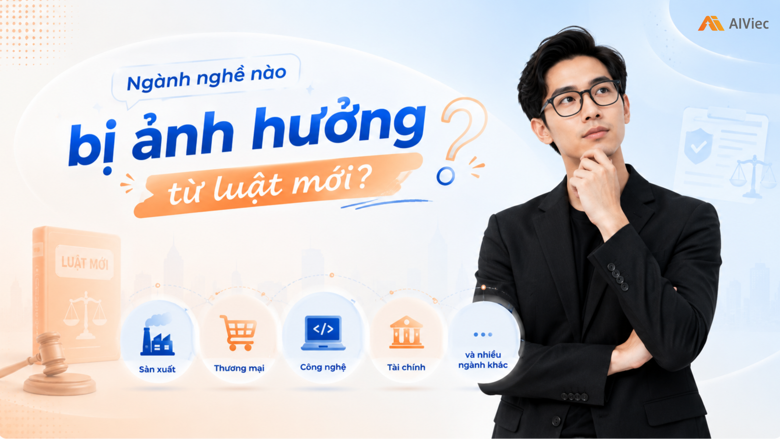 Những thay đổi luật mới nhất năm 2026 gây ảnh hưởng đến ngành nghề nào?