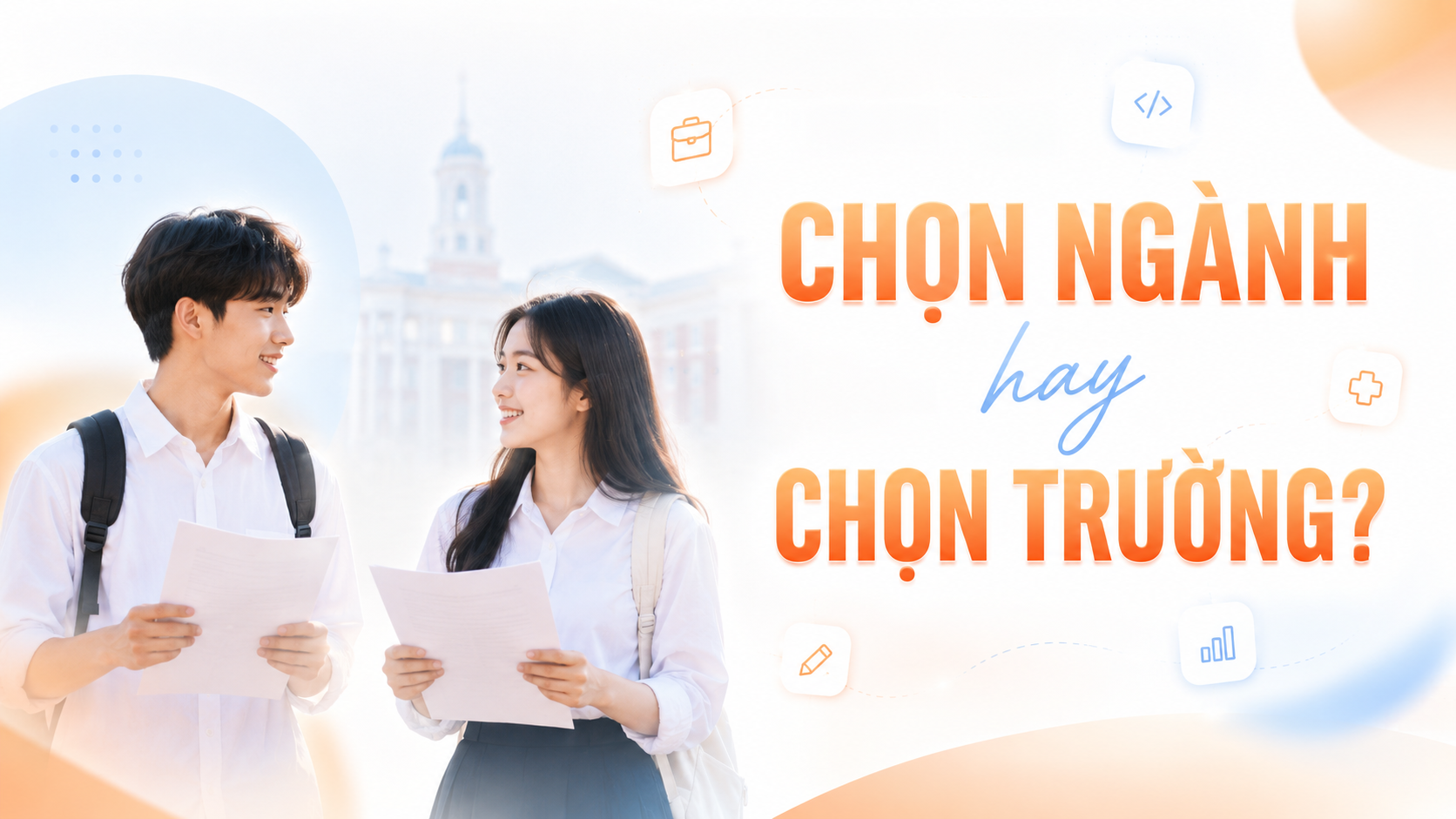 Chọn ngành học hay chọn trường top: Lời giải cho sĩ tử 2K8