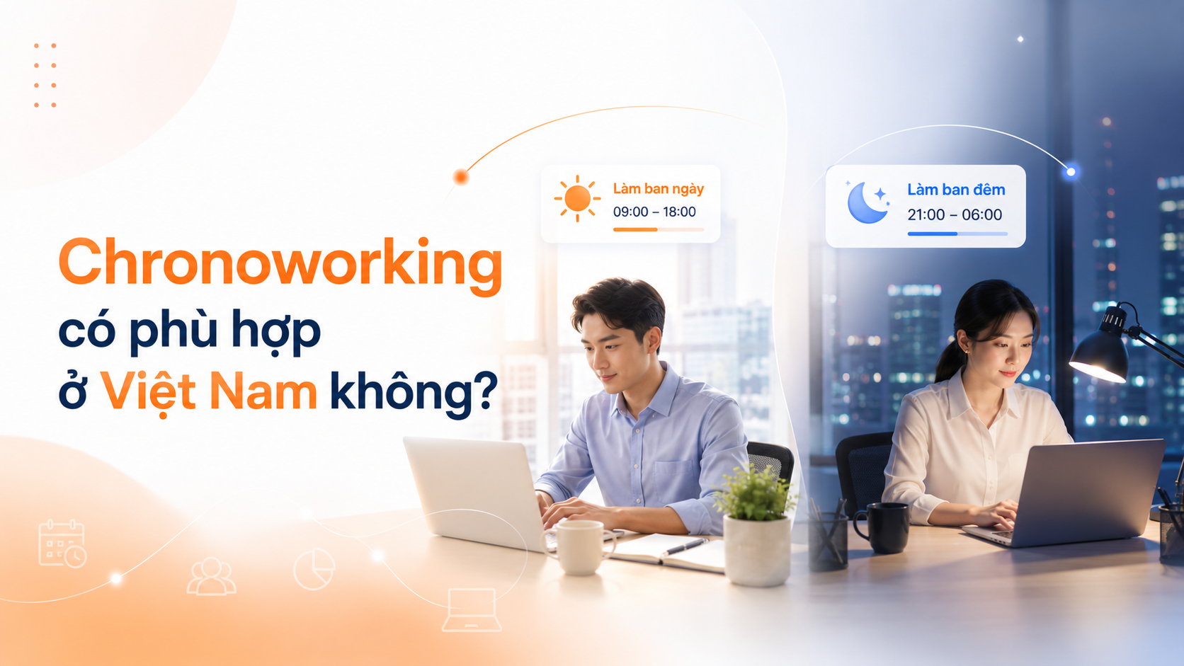 Chronoworking là gì? Việt Nam có áp dụng được mô hình này không? 