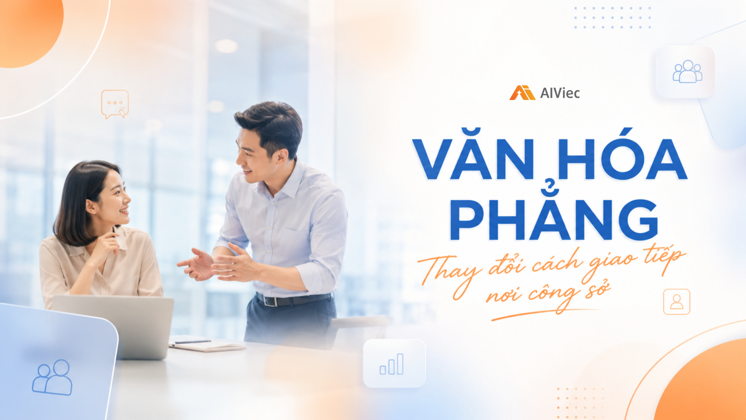 Văn hóa phẳng công sở: Chiếc bẫy quản trị hay tương lai của doanh nghiệp số? 