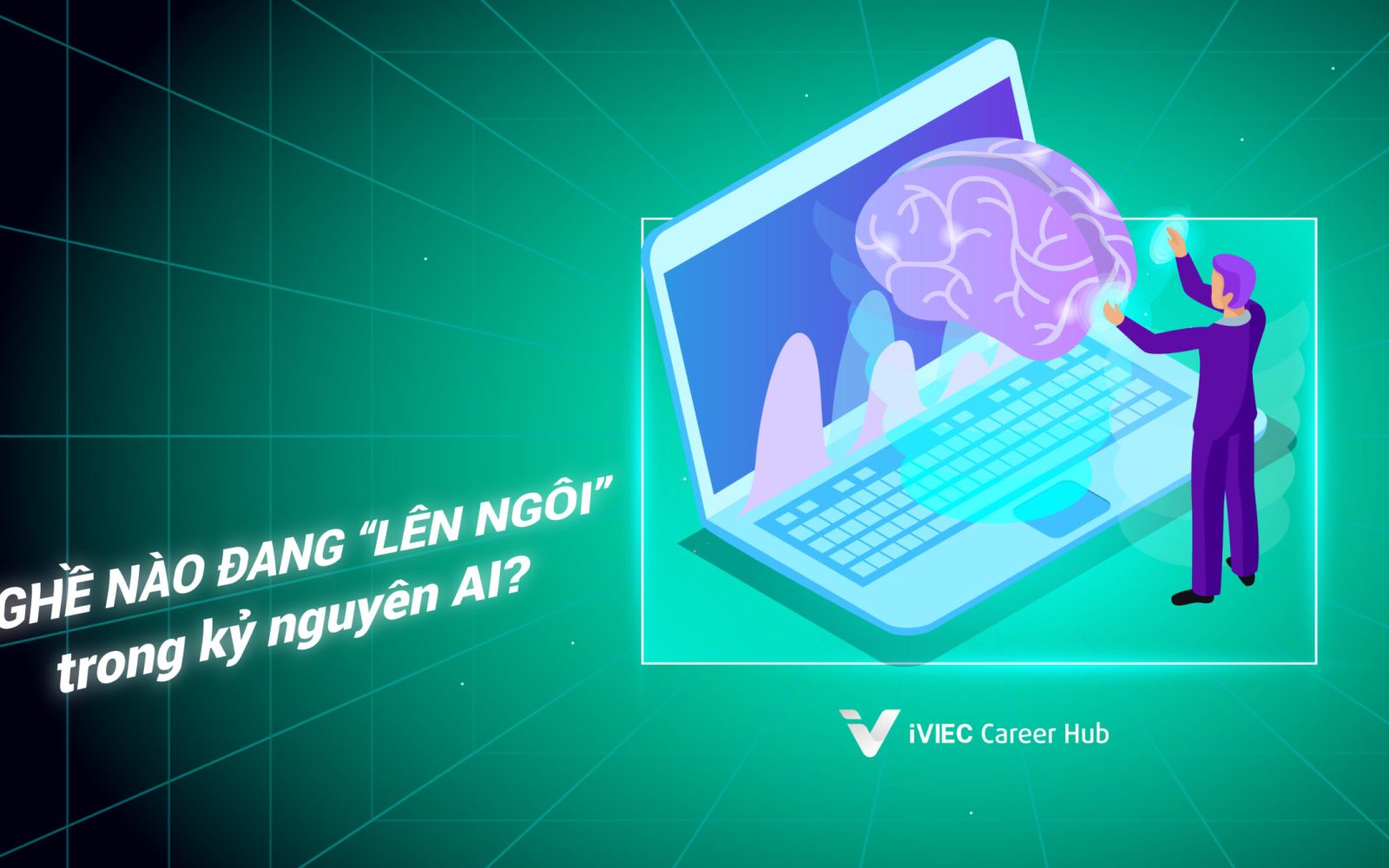 nghề-nào-đang-lên-ngôi-trong-kỷ-nguyên-AI