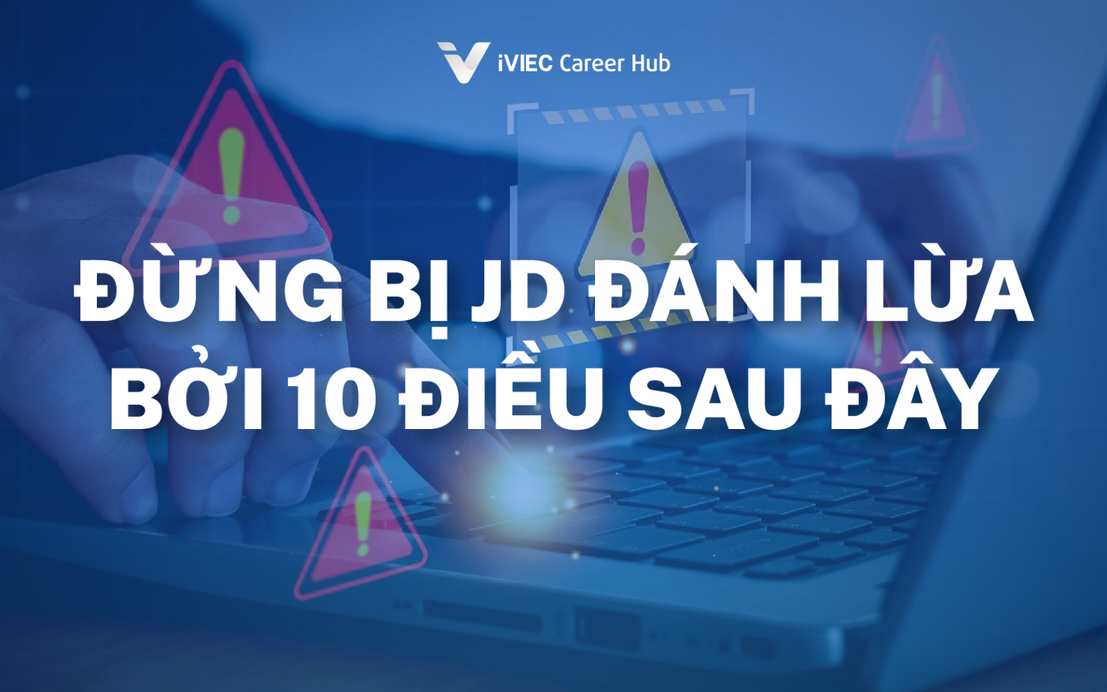 10 “góc khuất” của JD mà nhà tuyển dụng không nói cho bạn biết