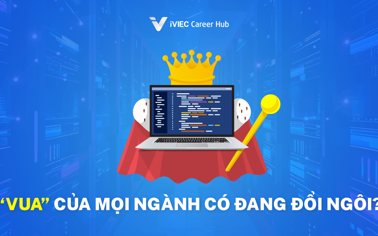Đâu là “vua” của mọi ngành nghề trong bối cảnh hiện tại?