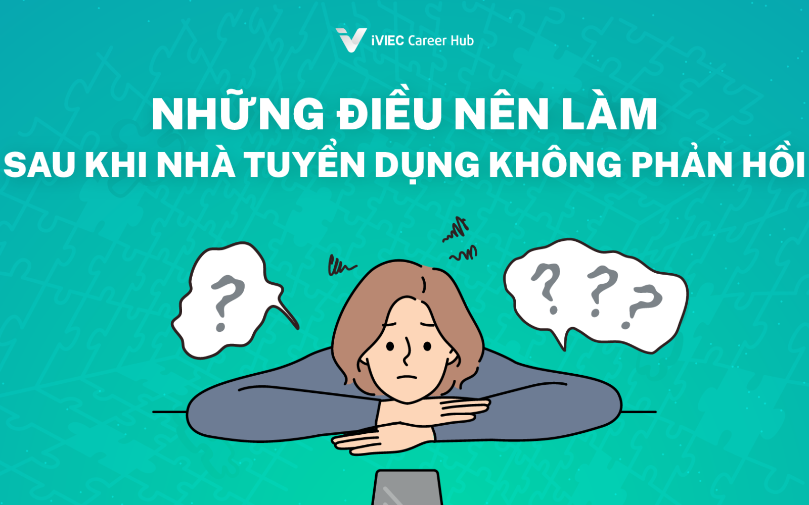 Nên làm gì khi nhà tuyển dụng không phải hồi?