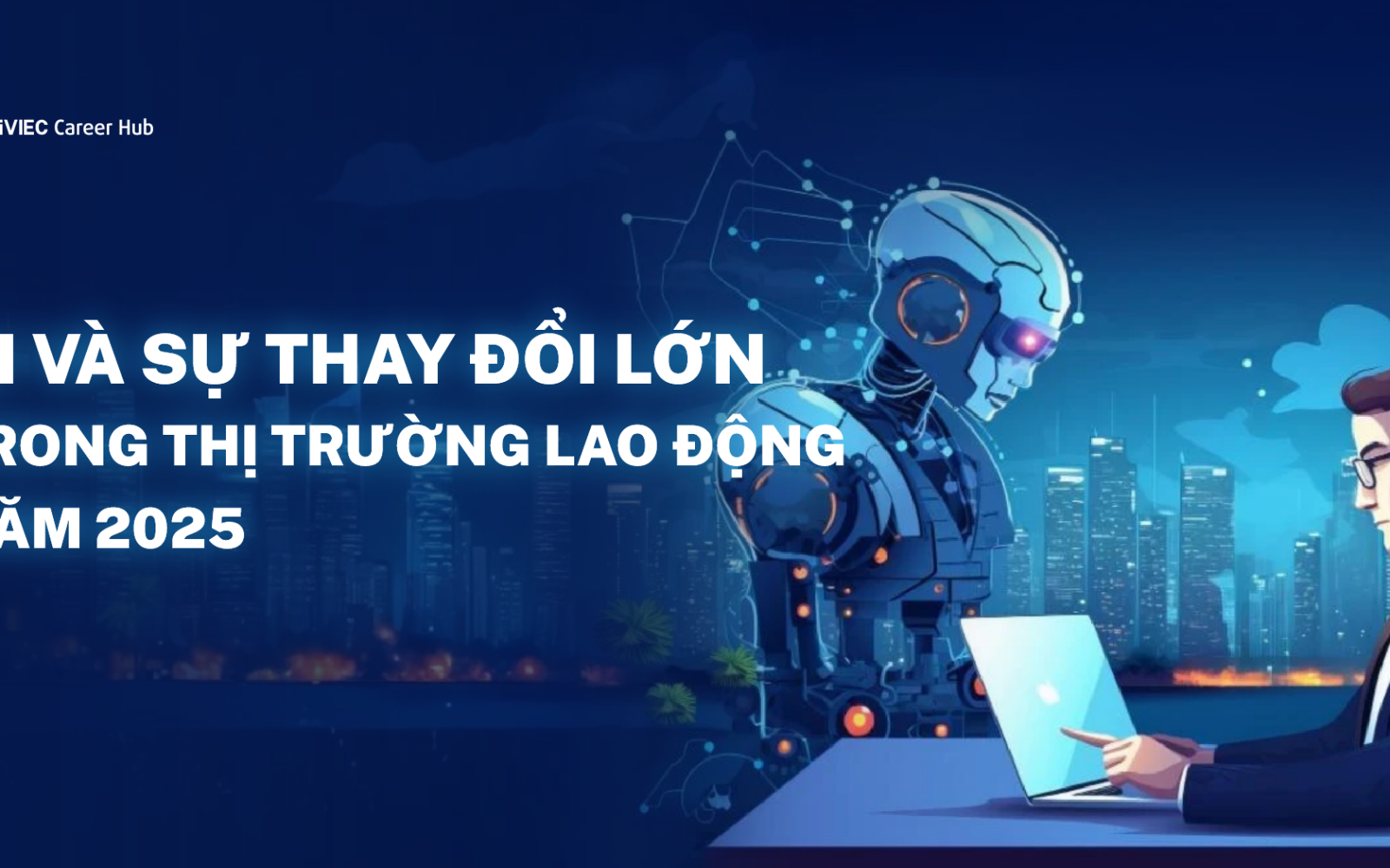 AI yếu tố chính là thay đổi thị trường lao động năm 2025 