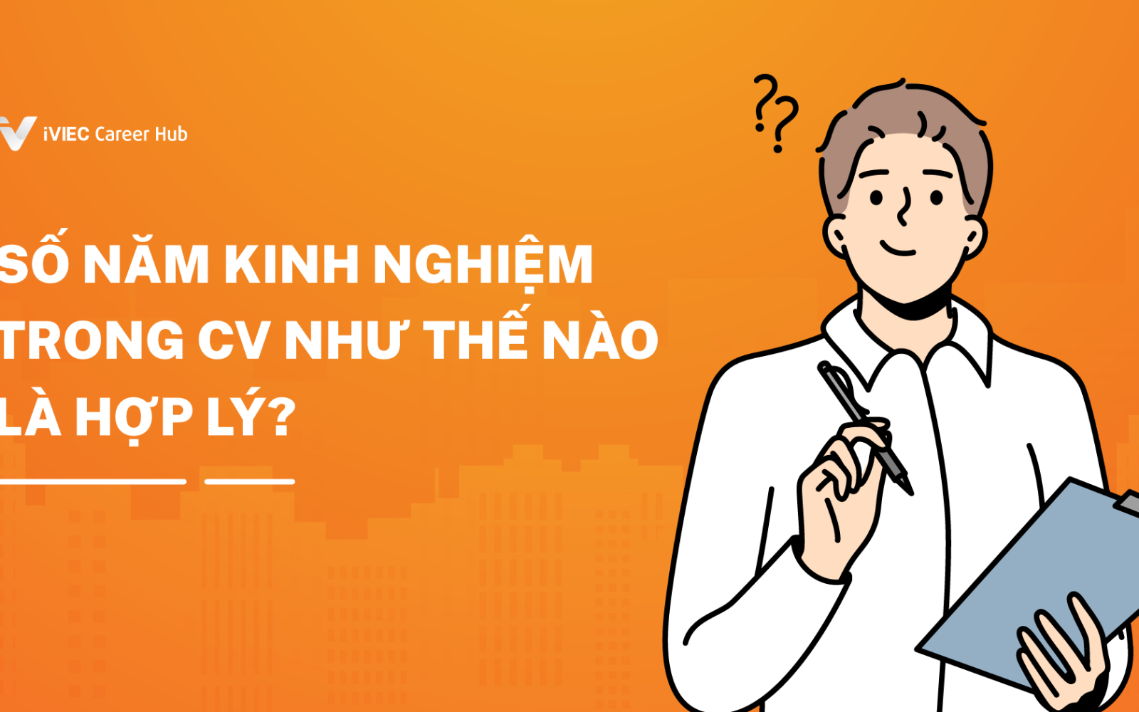 Làm thế nào để liệt kê số năm kinh nghiệm trong CV 