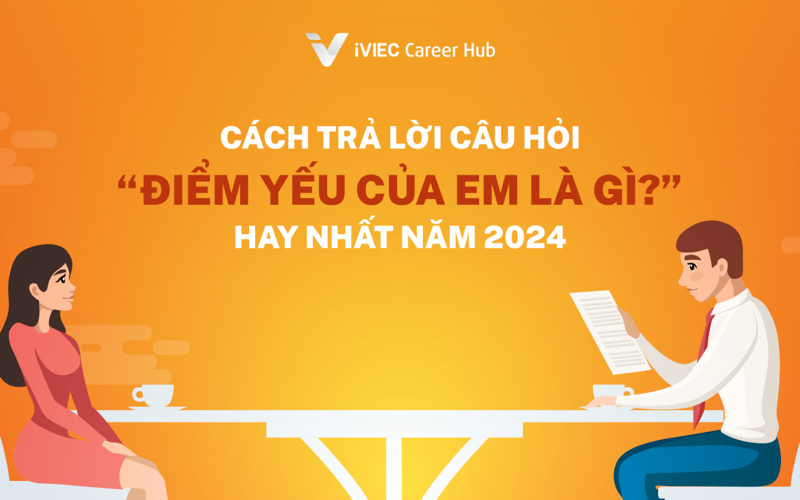 “Điểm yếu của em là gì?” và 5 mẫu trả lờigiúp bạn gây ấn tượng với nhà tuyển dụng