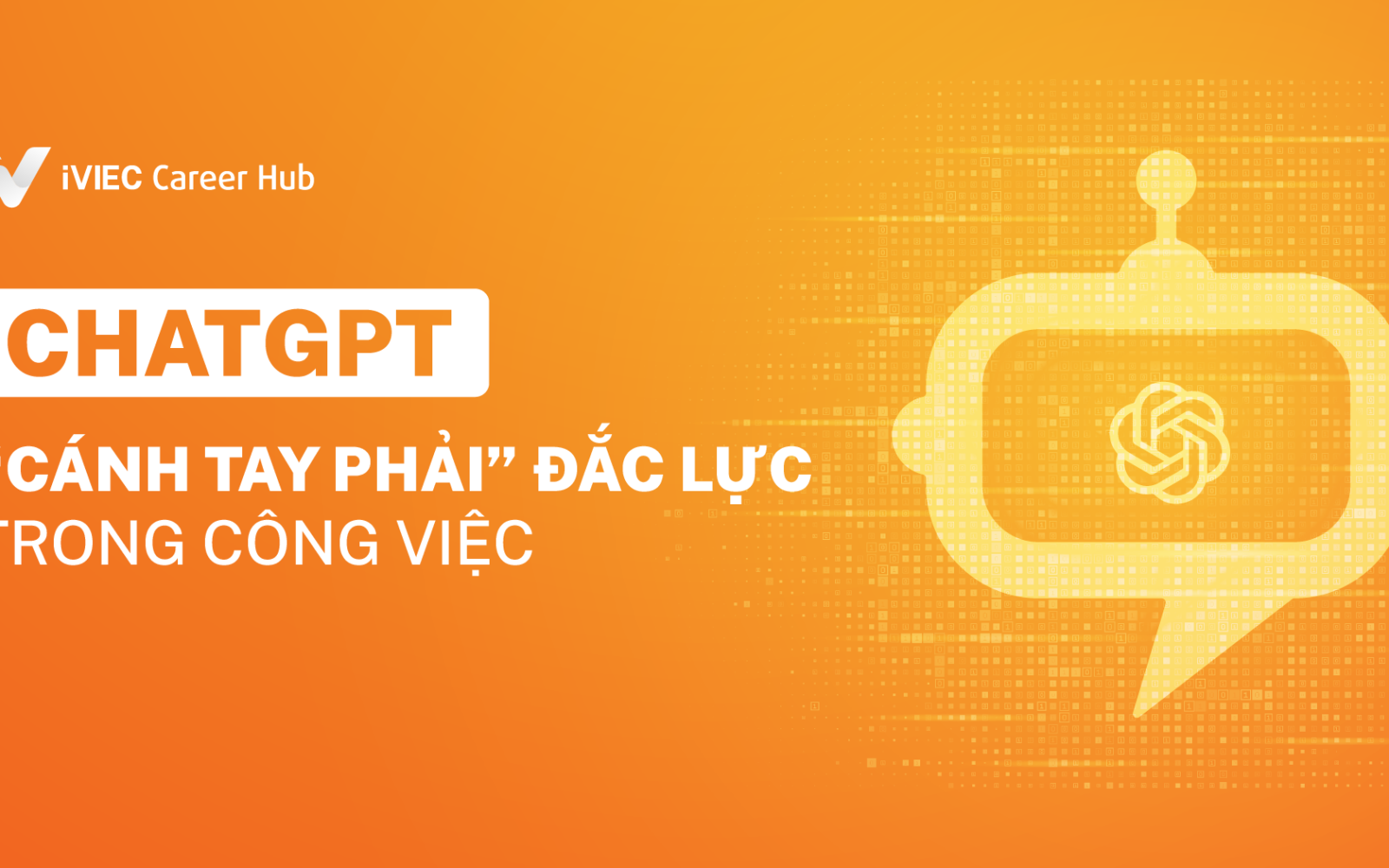 Cách sử dụng ChatGPT để tăng 10 lần hiệu quả công việc 