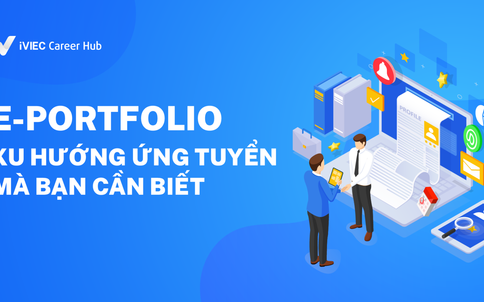 CV truyền thống có phải đang lỗi thời và E-portfolio lên ngôi? 