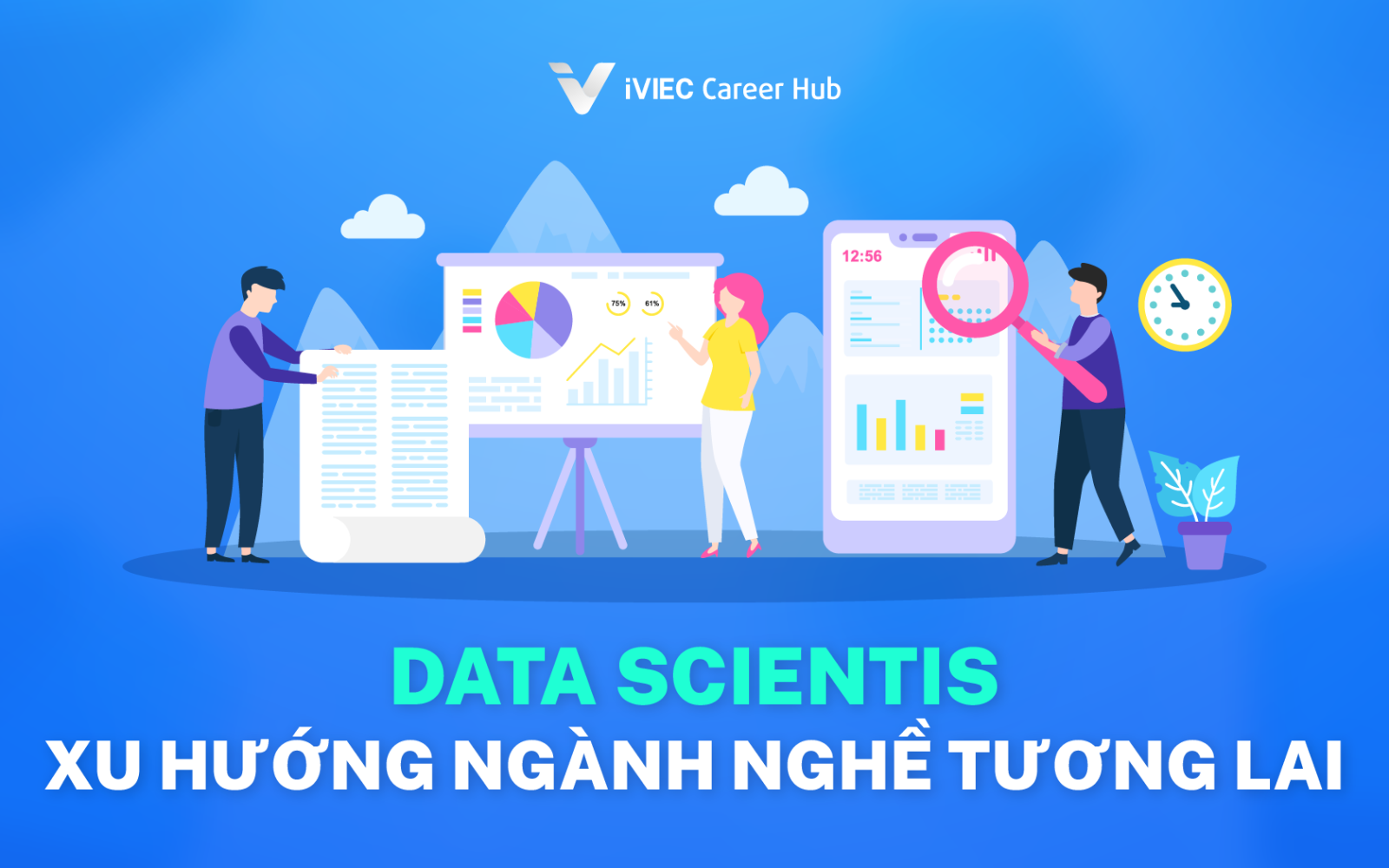 Data Scientist: Nghề Nghiệp Triển Vọng Trên Thị Trường Hiện Nay 