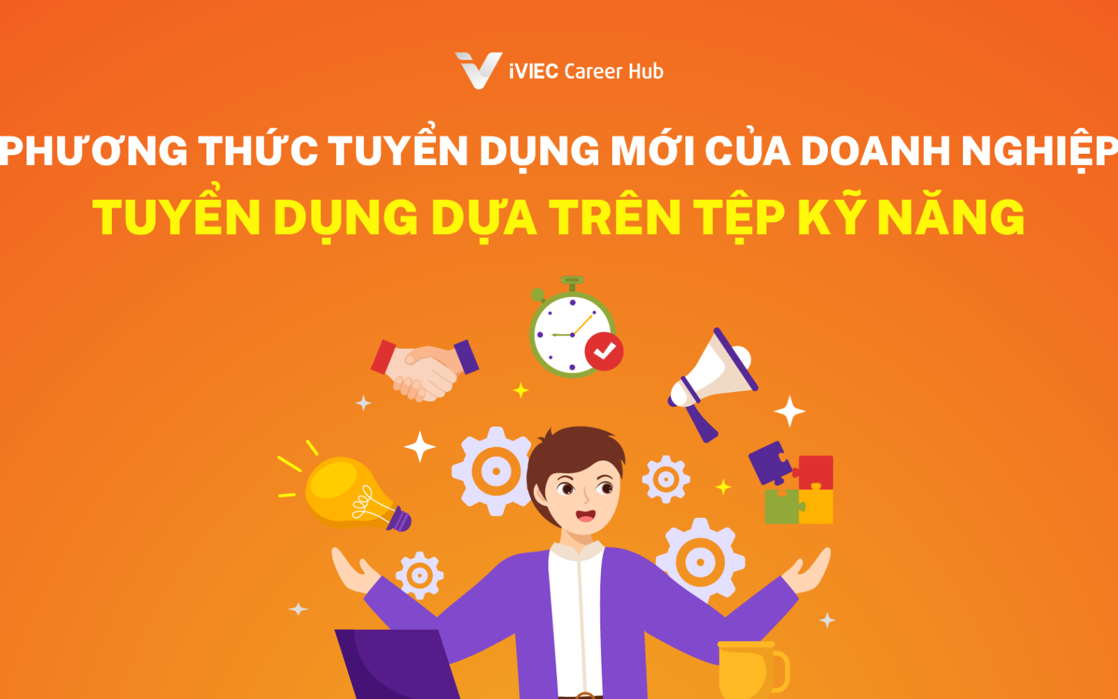 Xu hướng tuyển dụng hiện tại: Skills-First Hiring