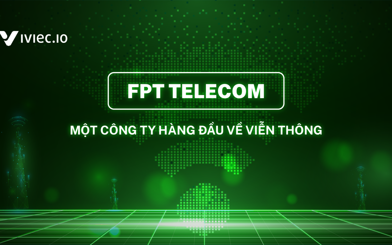 Dạo quanh doanh nghiệp: FPT Telecom