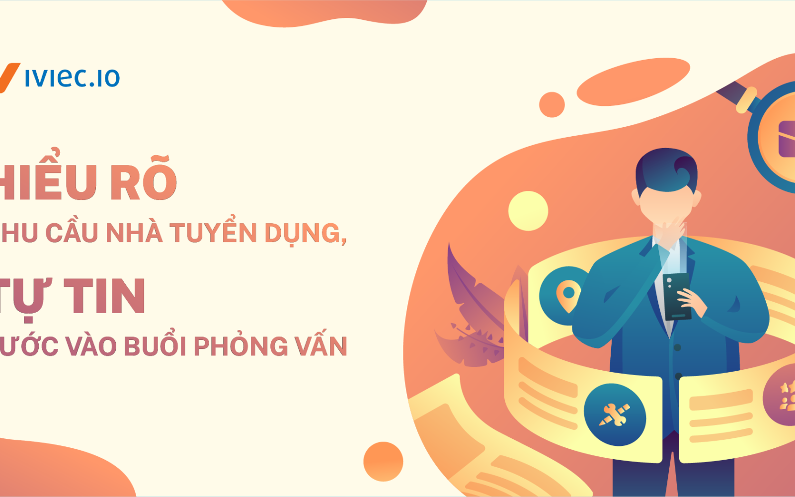 Mục đích của những câu hỏi phỏng vấn là gì? Làm sao để trả lời đúng với nhu cầu của nhà tuyển dụng? 