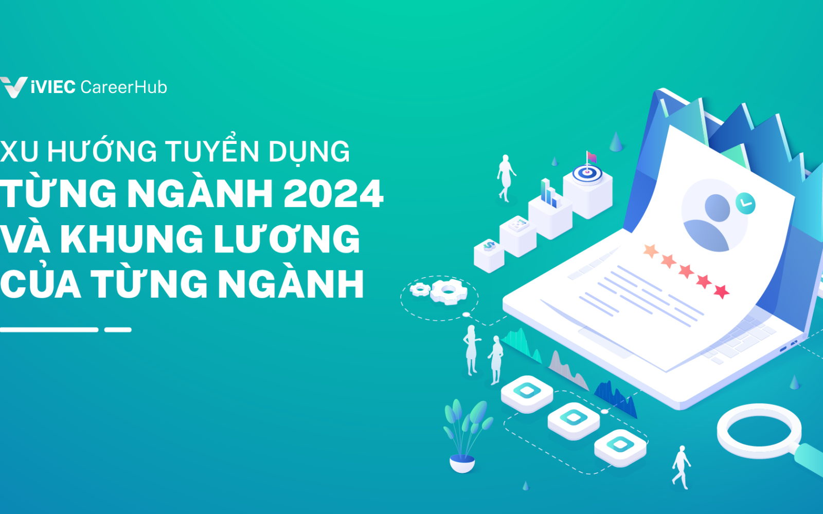 Thị trường lao động quý III 2023 và dự báo tuyển dụng 2024 – xu hướng và hướng dẫn lương 