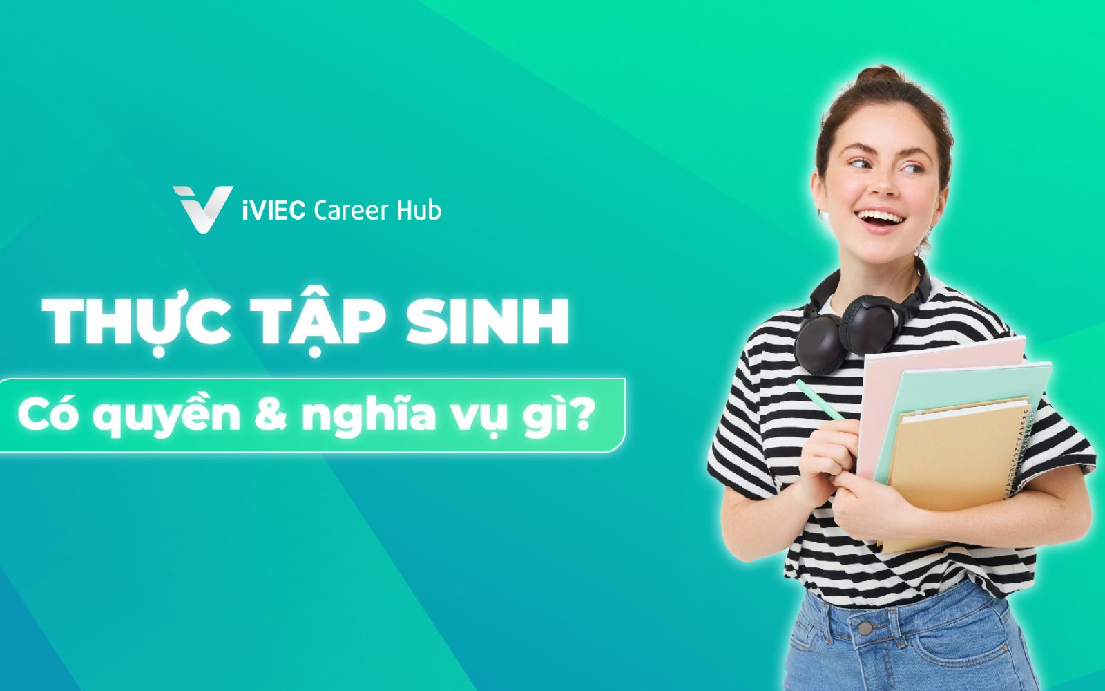 thực-tập-sinh-có-quyền-và-nghĩa-vụ-gì